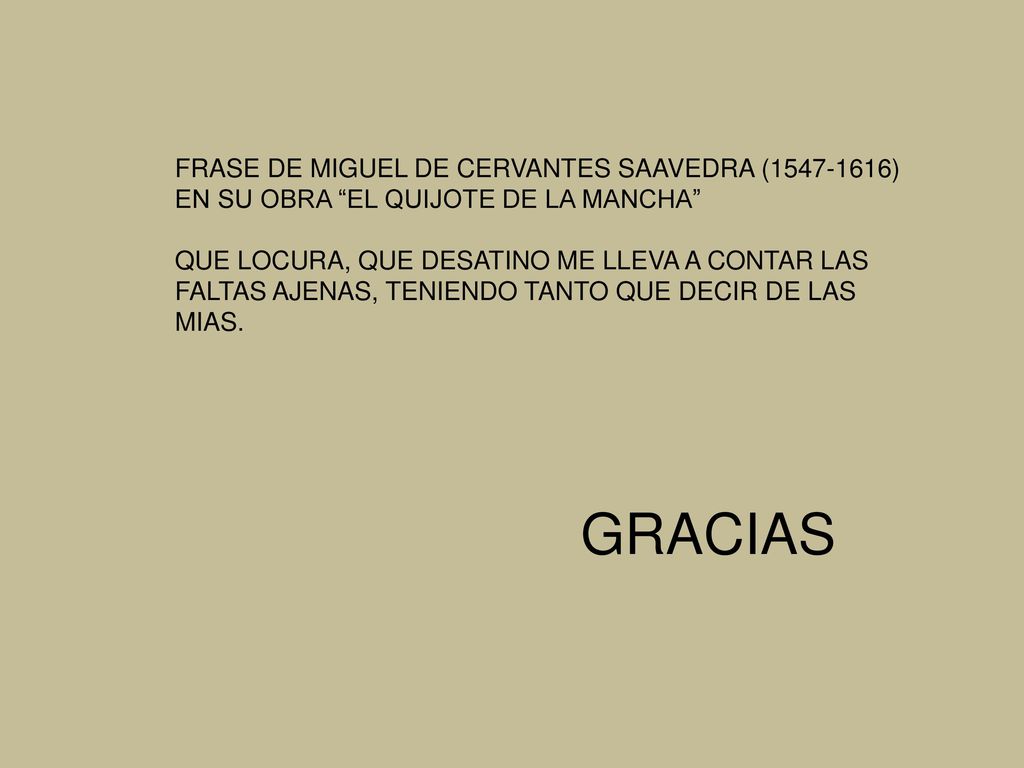 GRACIAS FRASE DE MIGUEL DE CERVANTES SAAVEDRA ( )