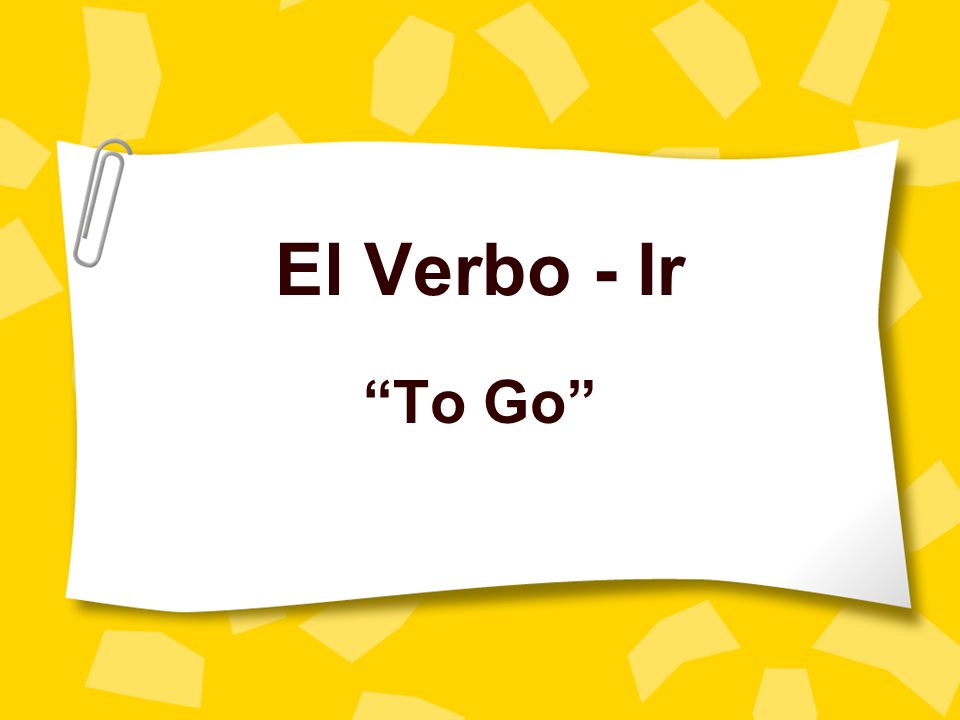 El Verbo - Ir To Go