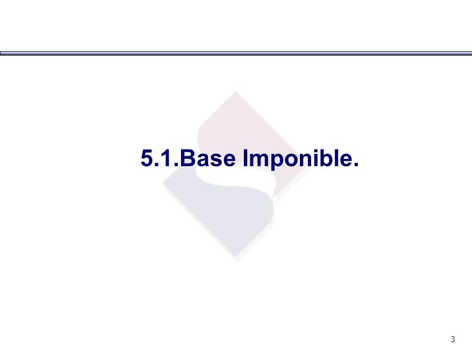 5.1.Base Imponible. 3