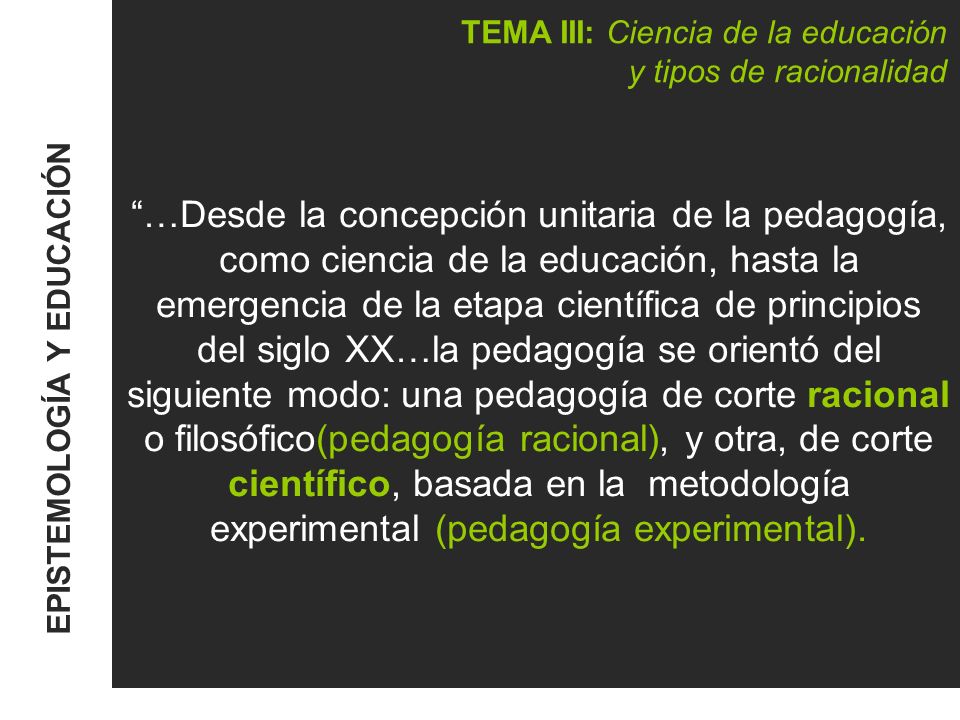 TEMA III: Ciencia de la educación y tipos de racionalidad