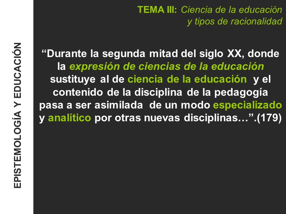 TEMA III: Ciencia de la educación y tipos de racionalidad