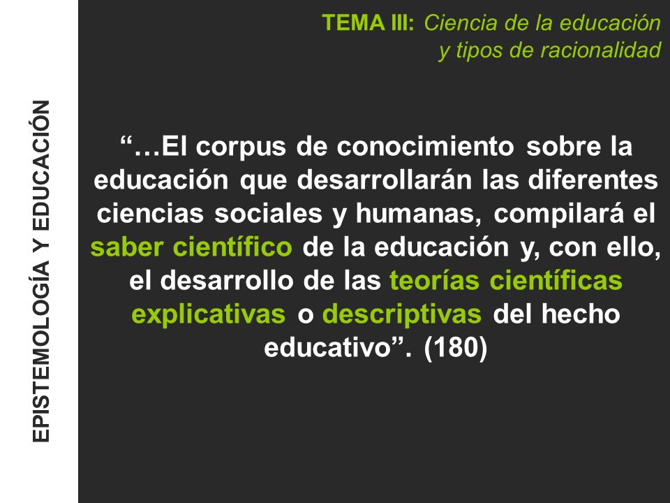 TEMA III: Ciencia de la educación y tipos de racionalidad
