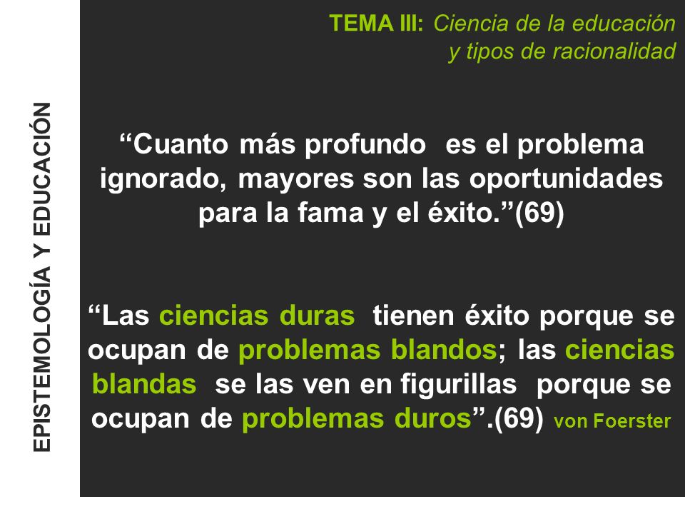 TEMA III: Ciencia de la educación y tipos de racionalidad
