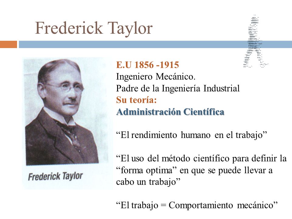 Frederick Taylor E.U Ingeniero Mecánico.