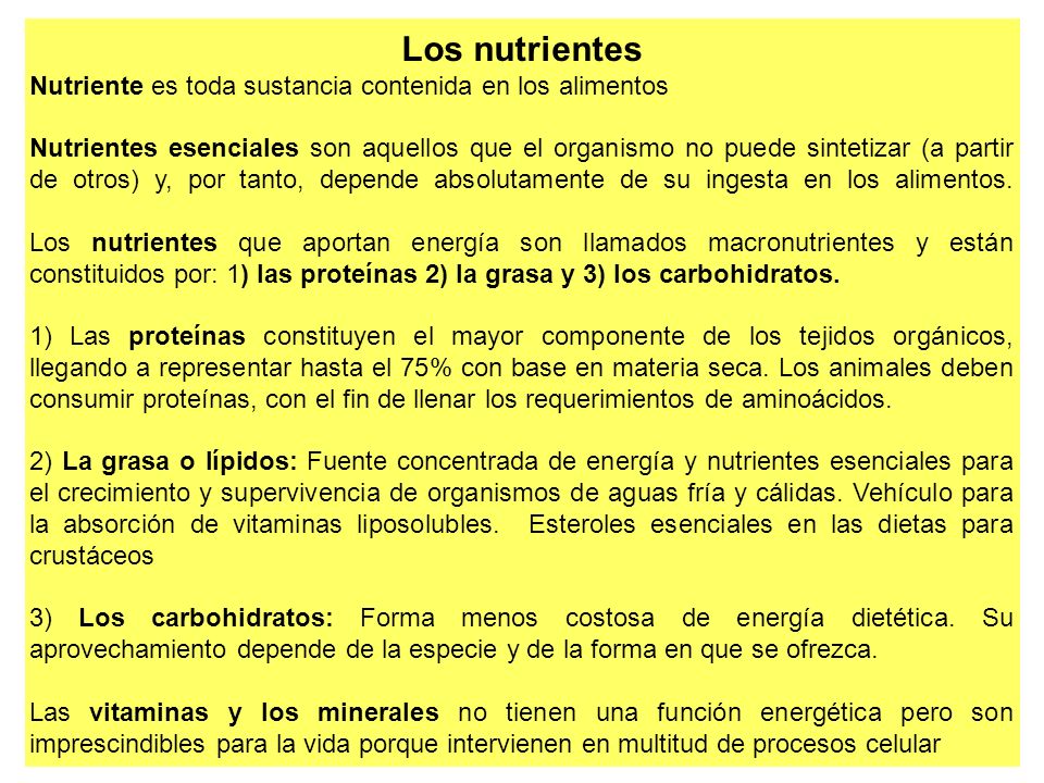 Los nutrientes Nutriente es toda sustancia contenida en los alimentos