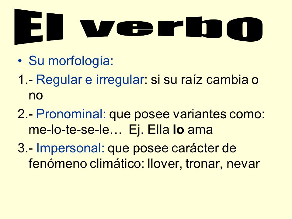 El verbo Su morfología: