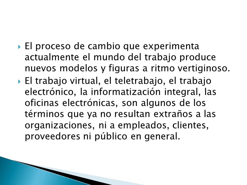 El proceso de cambio que experimenta actualmente el mundo del trabajo produce nuevos modelos y figuras a ritmo vertiginoso.