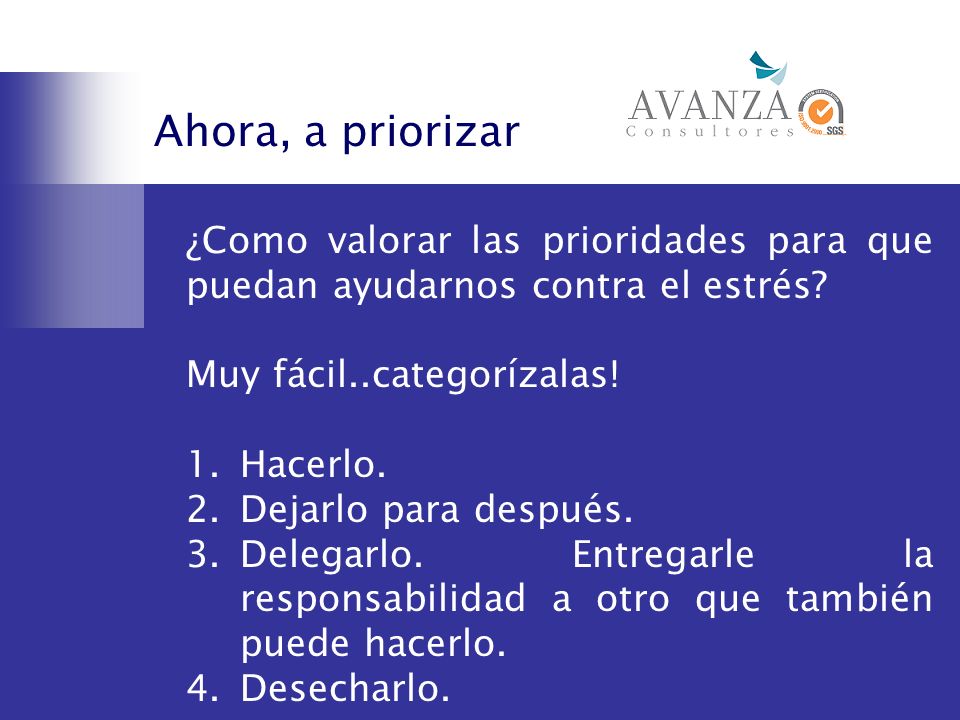 Ahora, a priorizar ¿Como valorar las prioridades para que puedan ayudarnos contra el estrés Muy fácil..categorízalas!