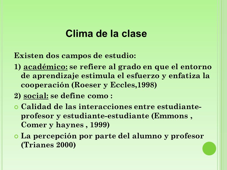 Clima de la clase Existen dos campos de estudio: