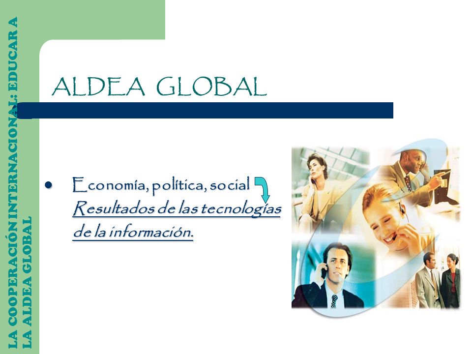 ALDEA GLOBAL Economía, política, social Resultados de las tecnologías