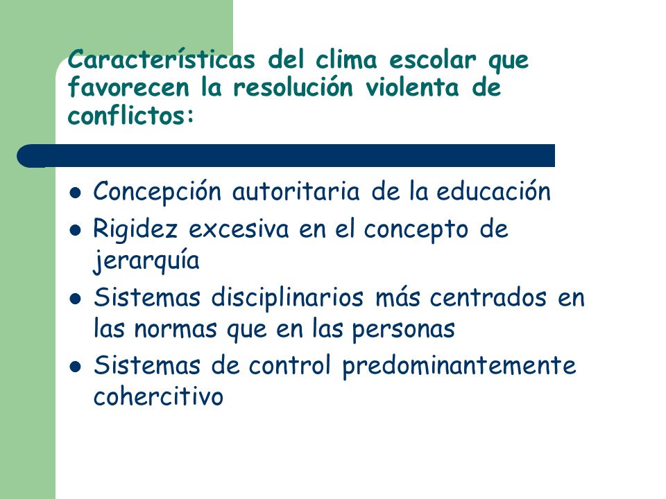 Características del clima escolar que favorecen la resolución violenta de conflictos: