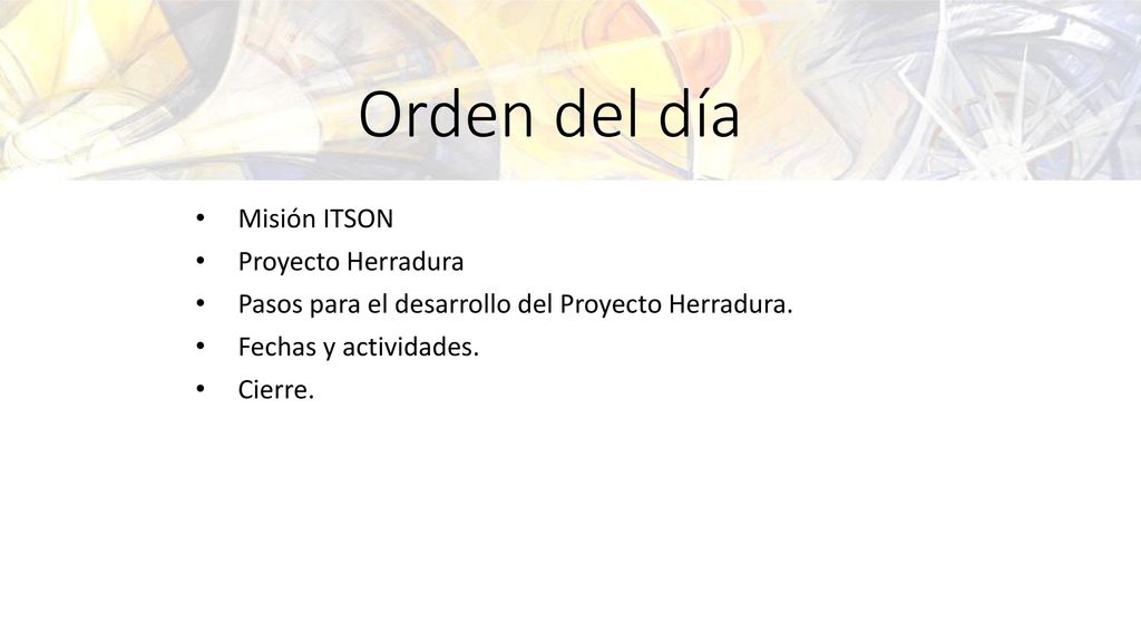 Orden del día Misión ITSON Proyecto Herradura