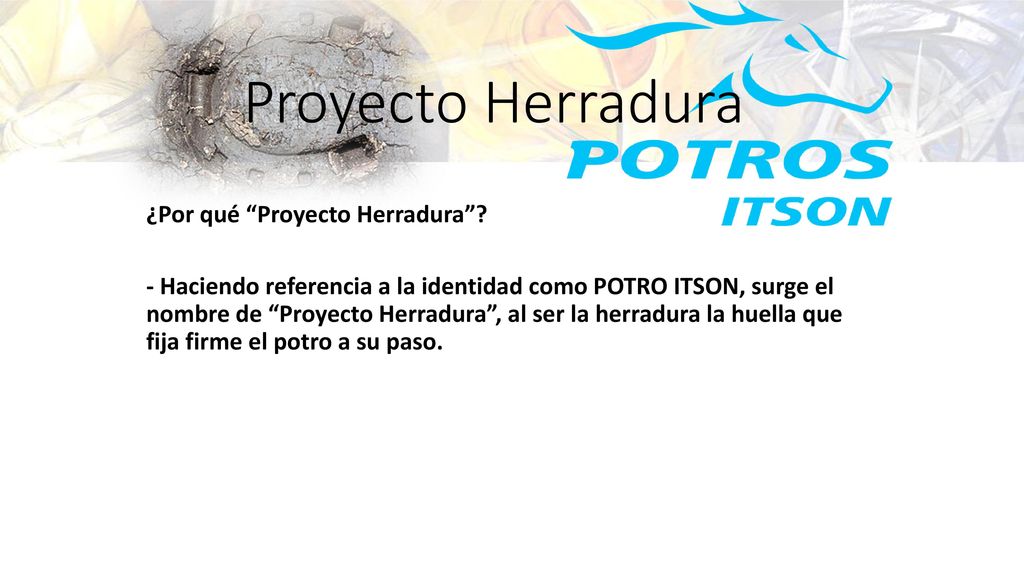 Proyecto Herradura ¿Por qué Proyecto Herradura