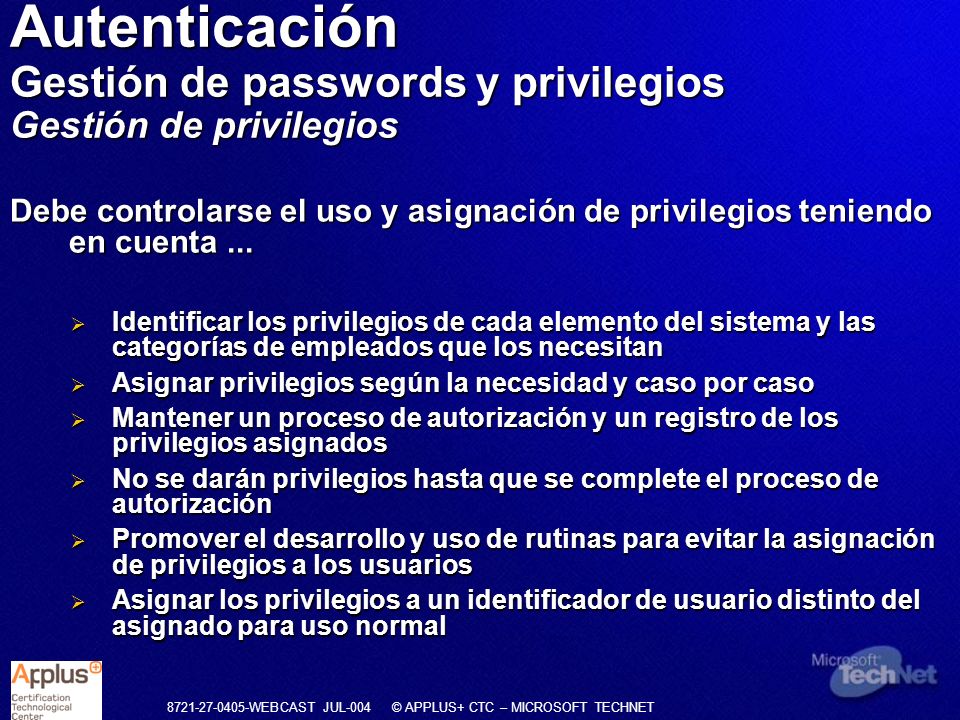 Autenticación Gestión de passwords y privilegios Gestión de privilegios