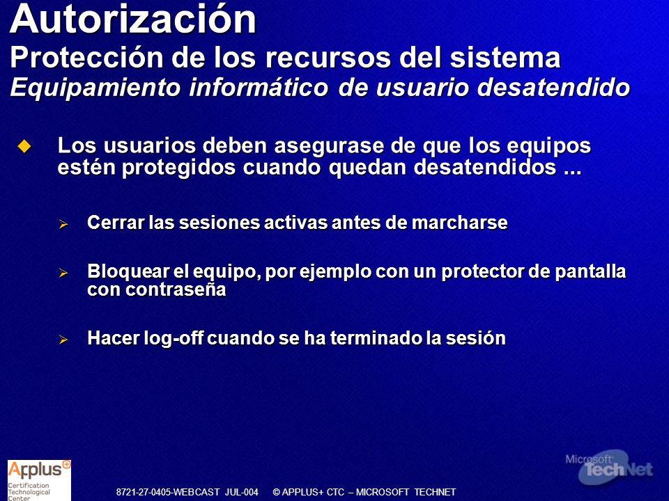 Autorización Protección de los recursos del sistema Equipamiento informático de usuario desatendido