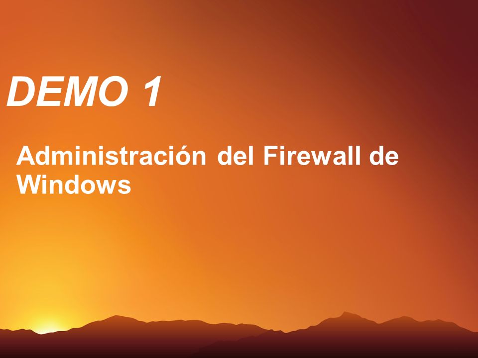 DEMO 1 Demo Administración del Firewall de Windows