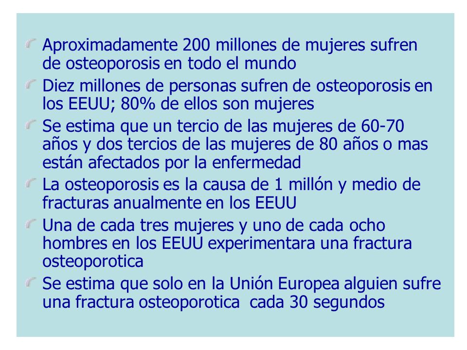 Aproximadamente 200 millones de mujeres sufren de osteoporosis en todo el mundo