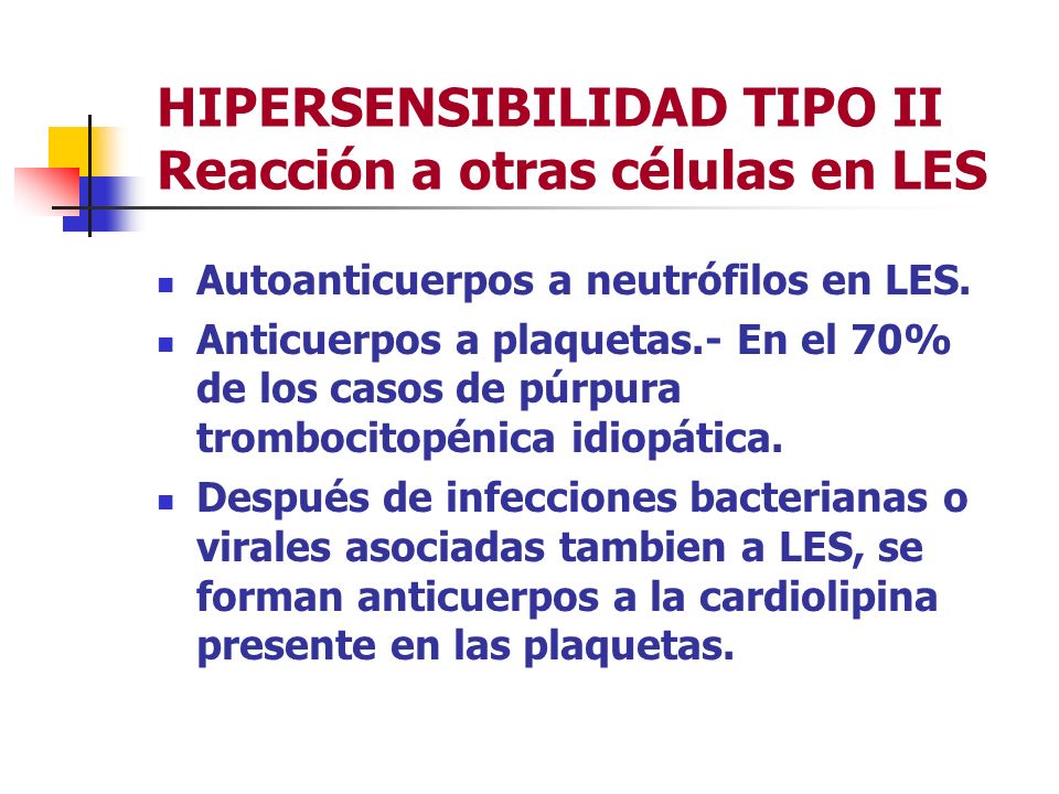 HIPERSENSIBILIDAD TIPO II Reacción a otras células en LES