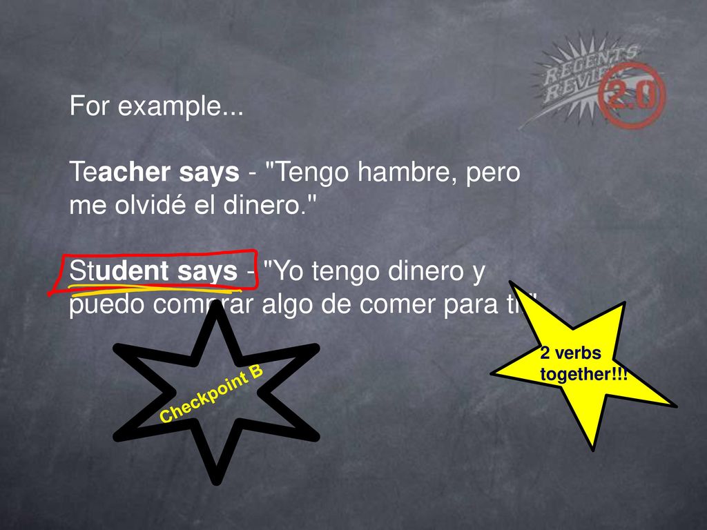 Teacher says - Tengo hambre, pero me olvidé el dinero.