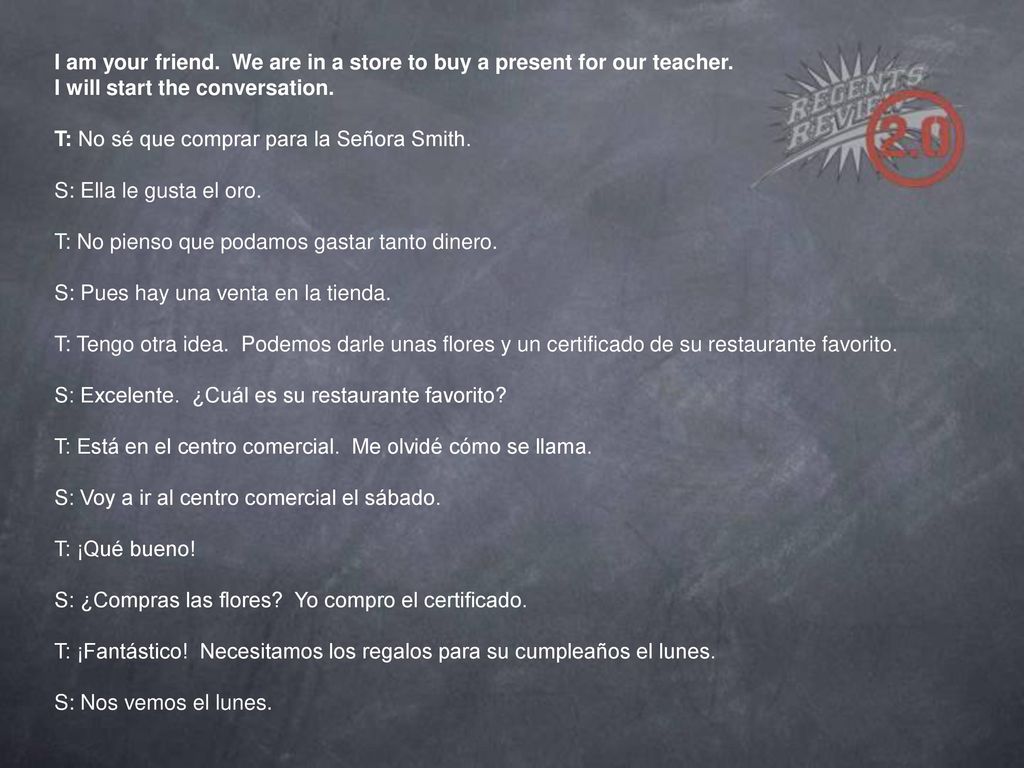 I am your friend. We are in a store to buy a present for our teacher.