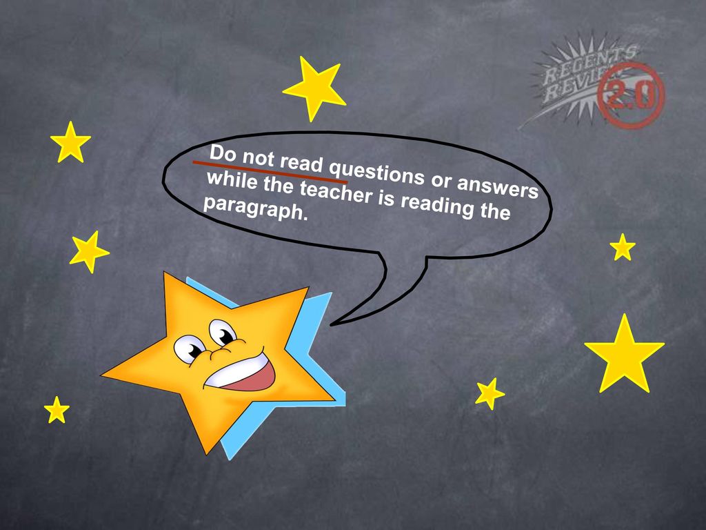 Do not read questions or answers while the teacher is reading the paragraph.