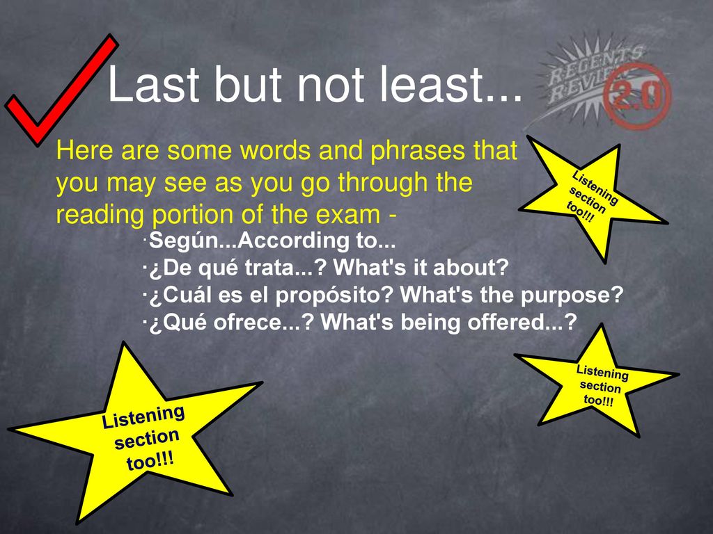 Last but not least... Here are some words and phrases that you may see as you go through the reading portion of the exam -