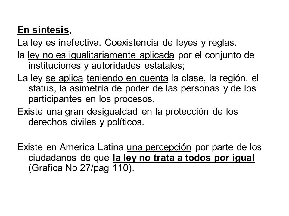 En síntesis, La ley es inefectiva. Coexistencia de leyes y reglas.