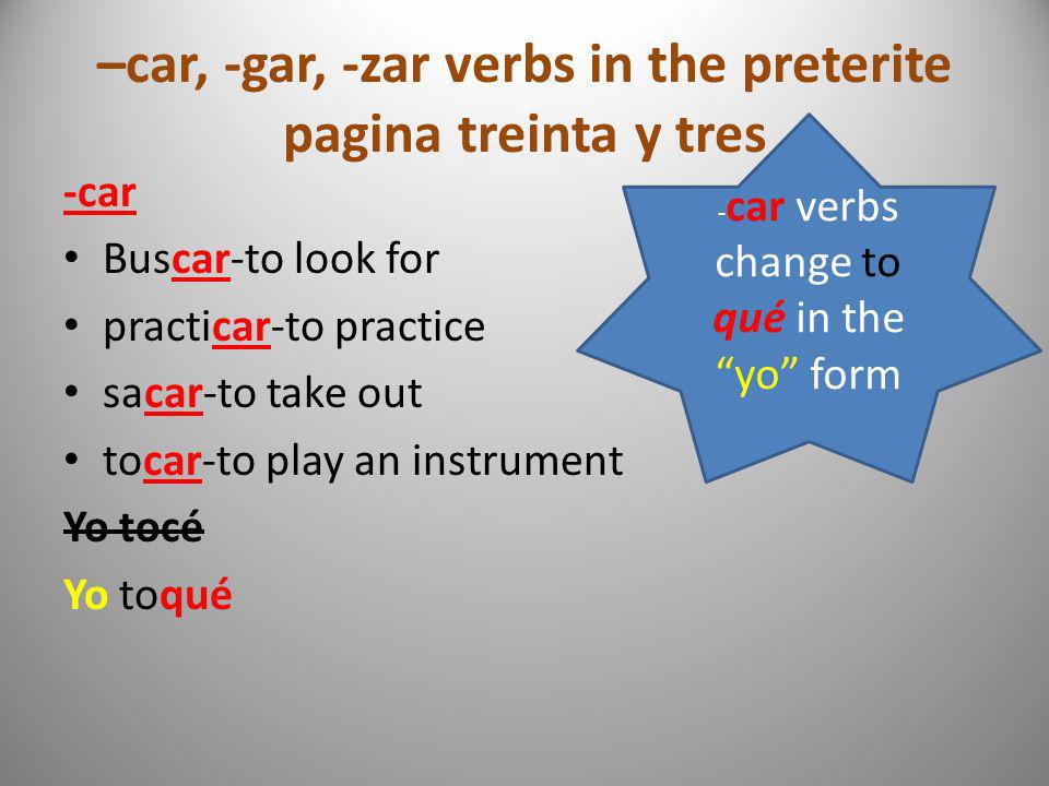 –car, -gar, -zar verbs in the preterite pagina treinta y tres