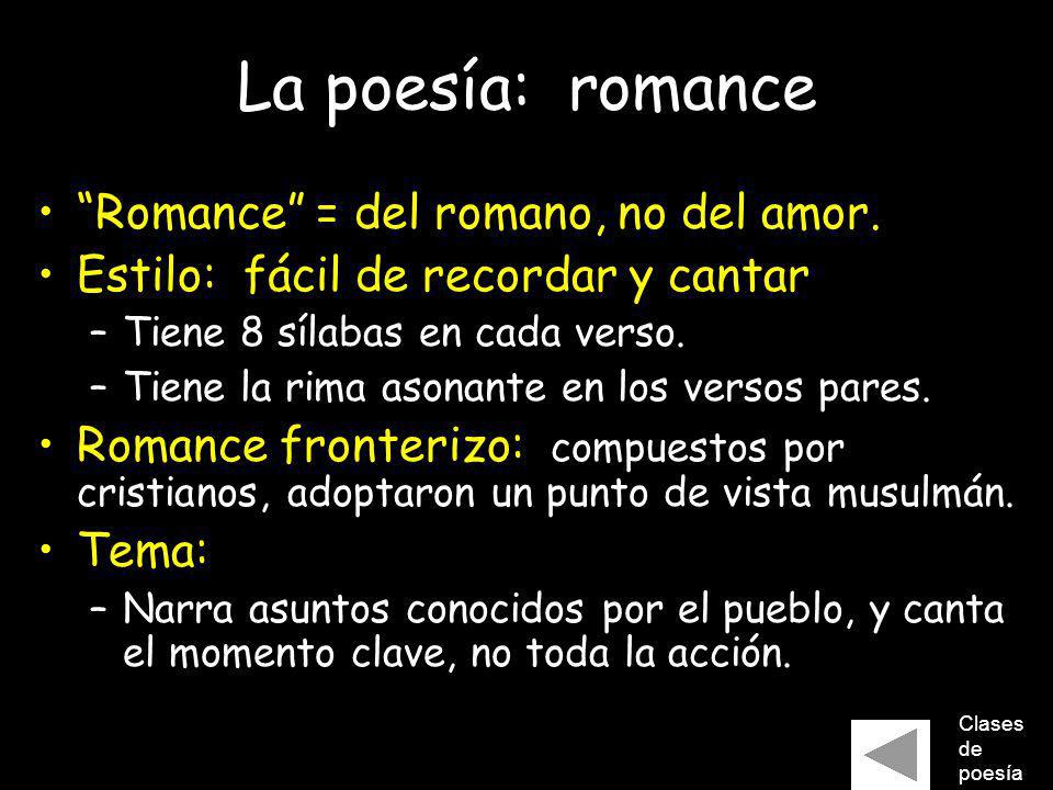 La poesía: romance Romance = del romano, no del amor.