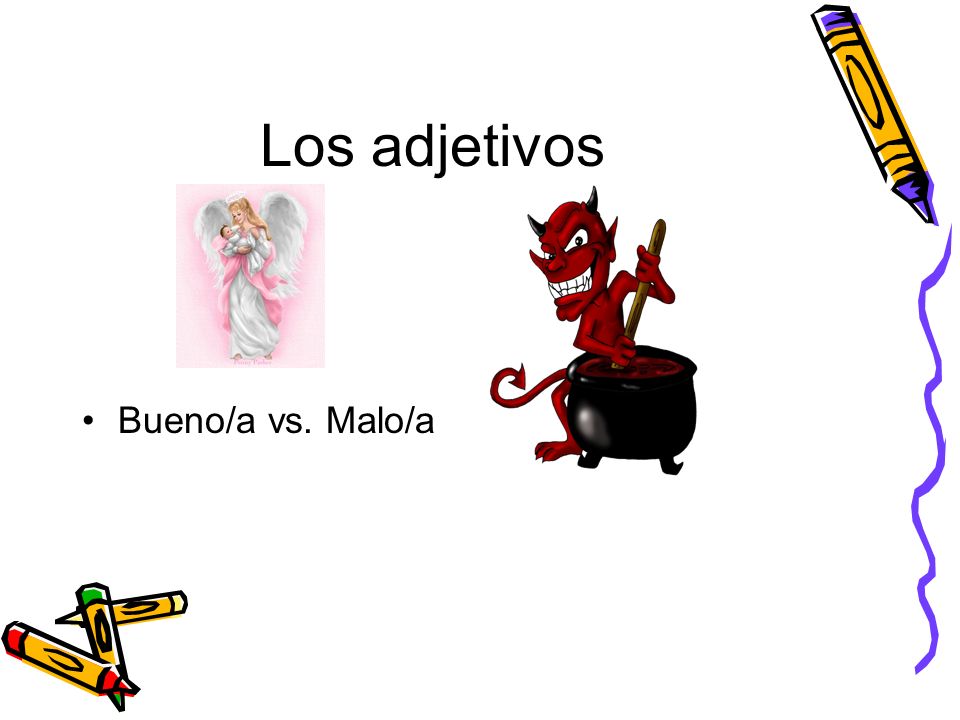 Los adjetivos Bueno/a vs. Malo/a
