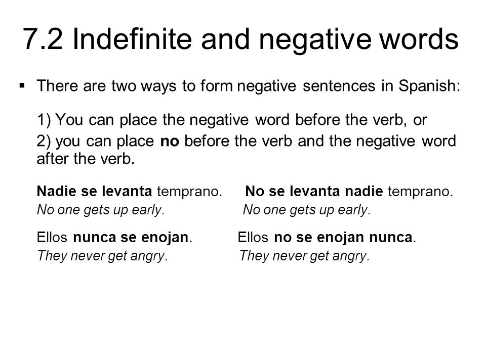 There are two ways to form negative sentences in Spanish: