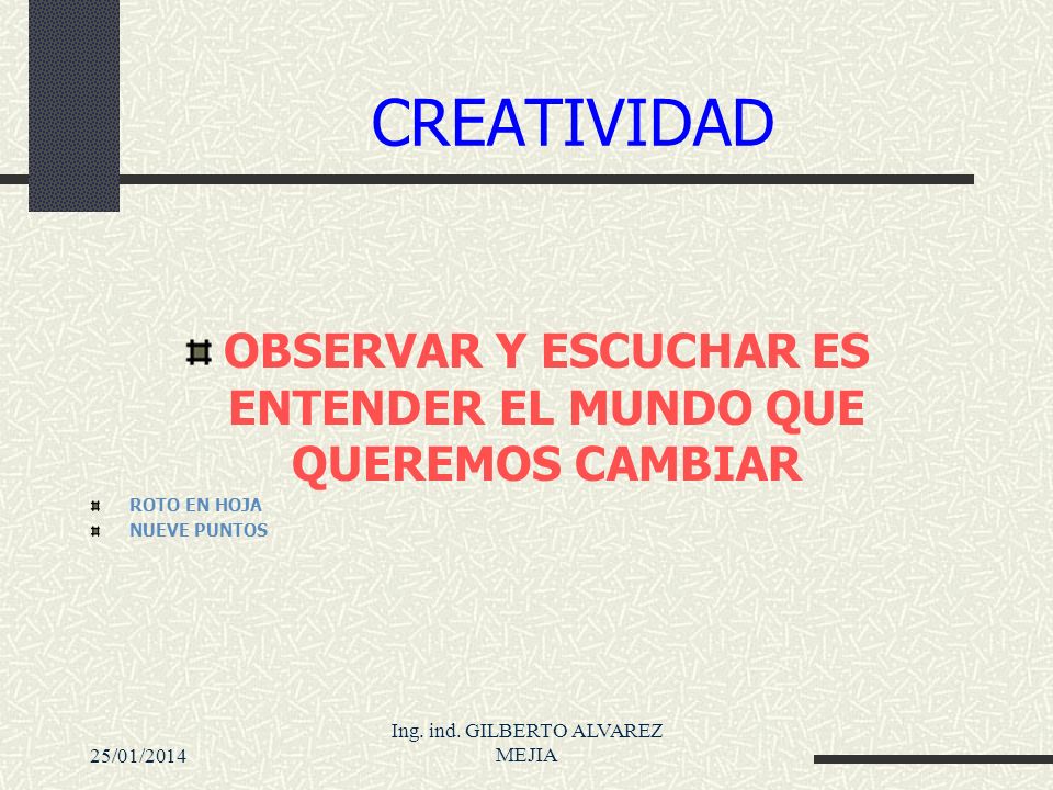 OBSERVAR Y ESCUCHAR ES ENTENDER EL MUNDO QUE QUEREMOS CAMBIAR