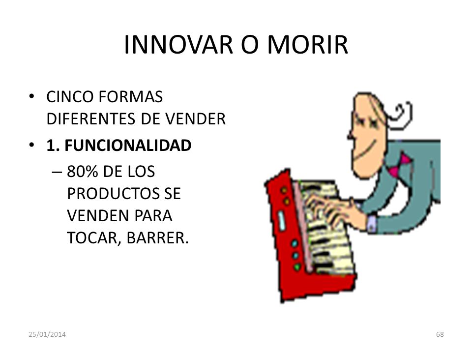 INNOVAR O MORIR CINCO FORMAS DIFERENTES DE VENDER 1. FUNCIONALIDAD