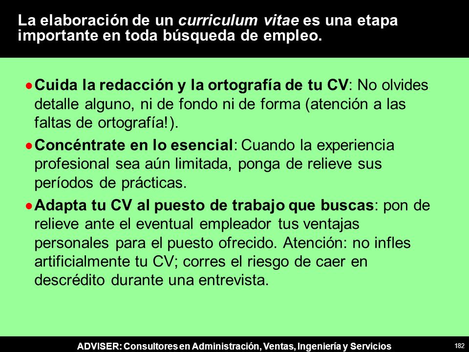 La elaboración de un curriculum vitae es una etapa importante en toda búsqueda de empleo.