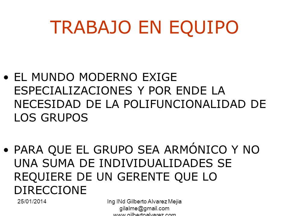 TRABAJO EN EQUIPO EL MUNDO MODERNO EXIGE ESPECIALIZACIONES Y POR ENDE LA NECESIDAD DE LA POLIFUNCIONALIDAD DE LOS GRUPOS.