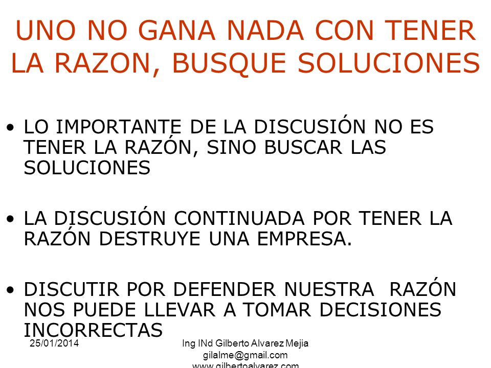 UNO NO GANA NADA CON TENER LA RAZON, BUSQUE SOLUCIONES