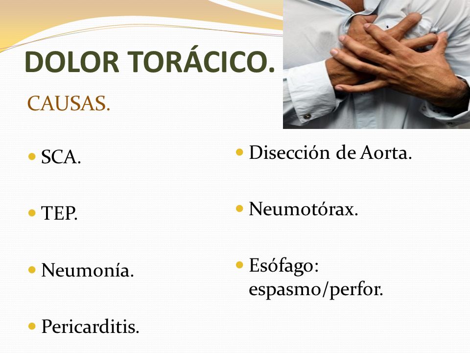 DOLOR TORÁCICO. CAUSAS. Disección de Aorta. SCA. Neumotórax. TEP.