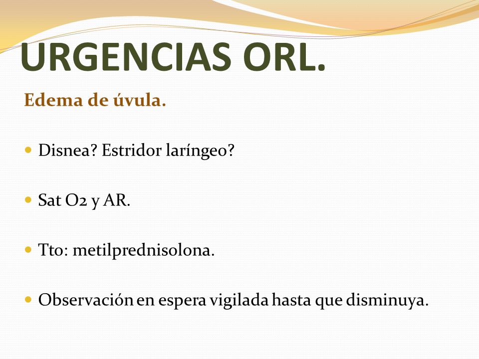 URGENCIAS ORL. Edema de úvula. Disnea Estridor laríngeo Sat O2 y AR.