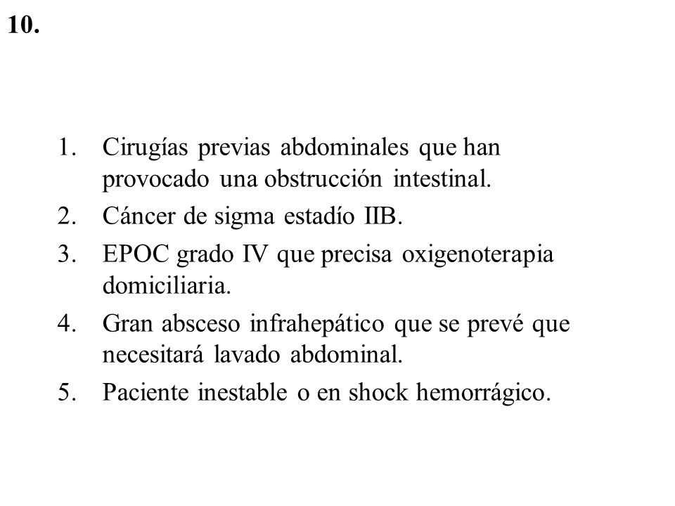 10. Cirugías previas abdominales que han provocado una obstrucción intestinal. Cáncer de sigma estadío IIB.