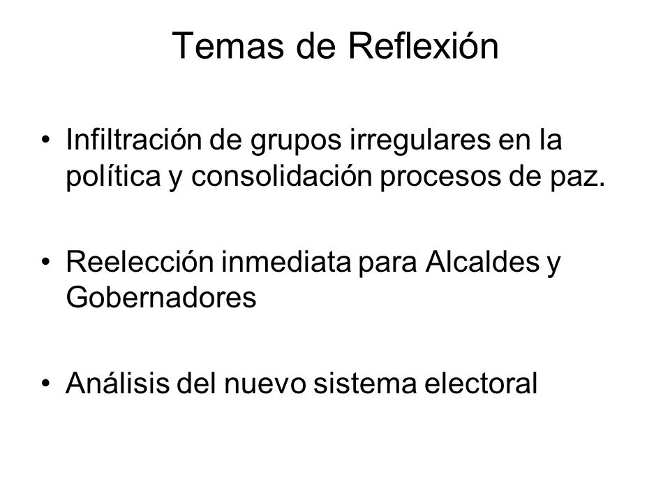 Temas de Reflexión Infiltración de grupos irregulares en la política y consolidación procesos de paz.