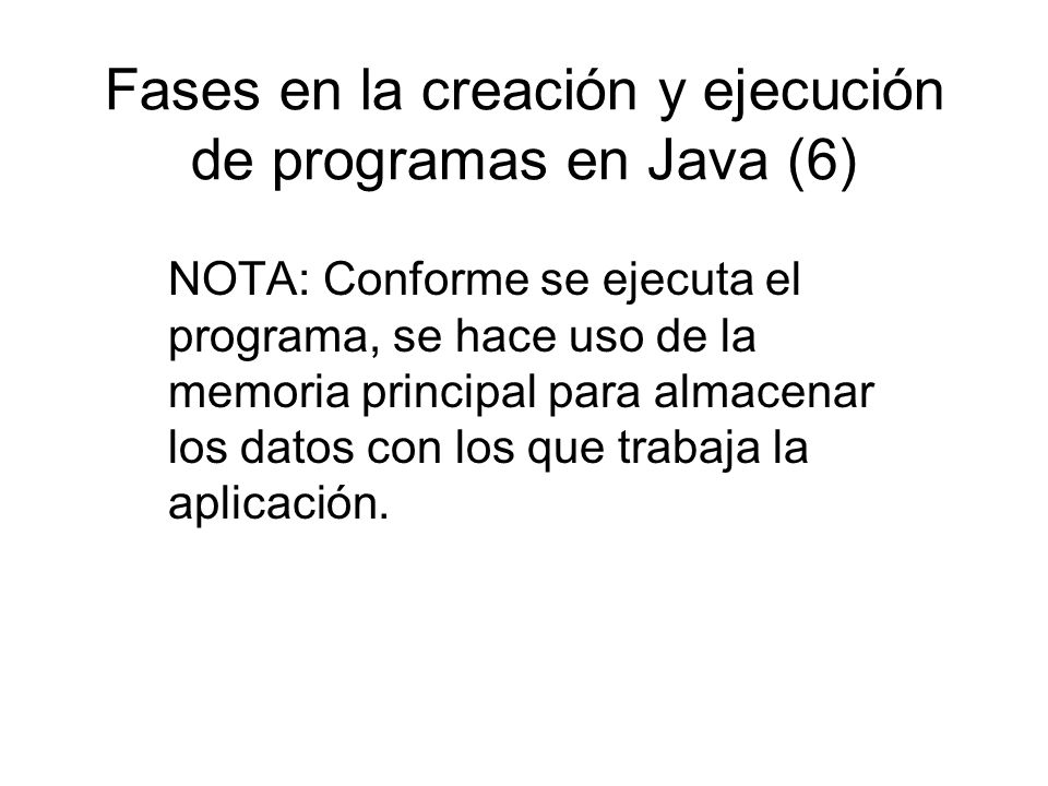 Fases en la creación y ejecución de programas en Java (6)