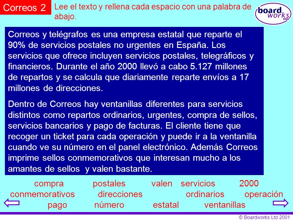 Correos 2 Lee el texto y rellena cada espacio con una palabra de abajo.