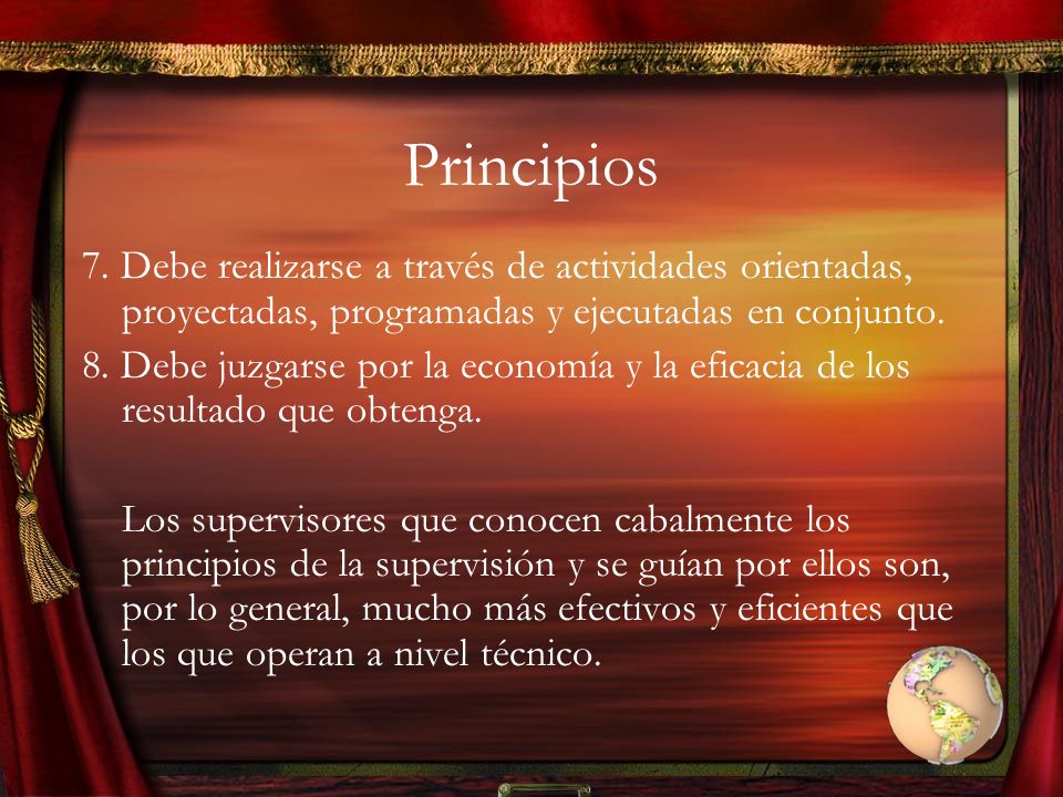 Principios 7. Debe realizarse a través de actividades orientadas, proyectadas, programadas y ejecutadas en conjunto.