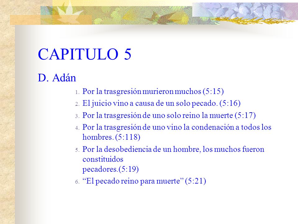 CAPITULO 5 D. Adán Por la trasgresión murieron muchos (5:15)