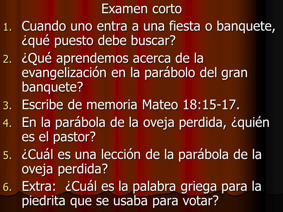 Examen corto Cuando uno entra a una fiesta o banquete, ¿qué puesto debe buscar