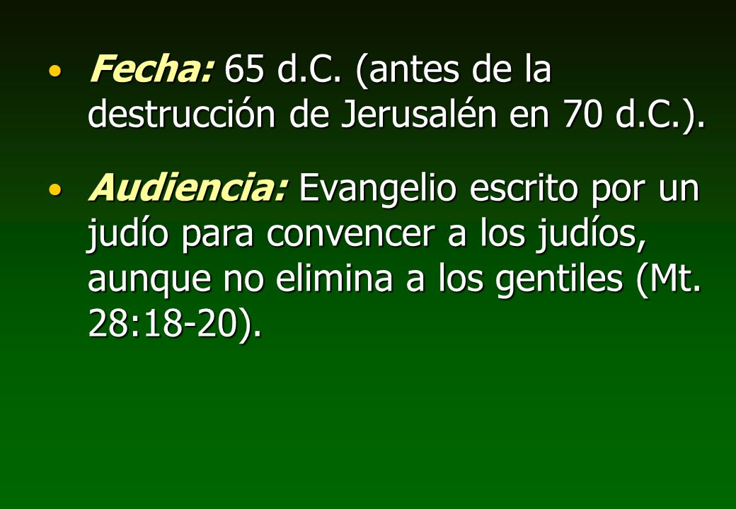 Fecha: 65 d.C. (antes de la destrucción de Jerusalén en 70 d.C.).