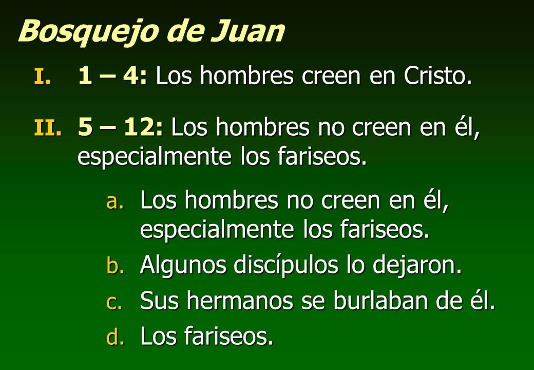Bosquejo de Juan 1 – 4: Los hombres creen en Cristo.