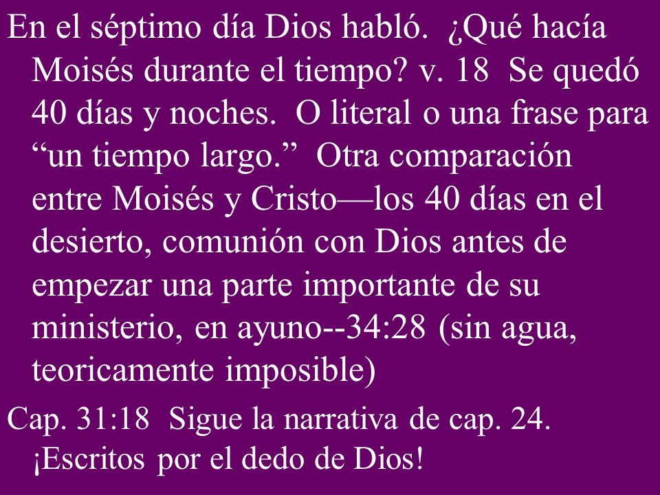 En el séptimo día Dios habló. ¿Qué hacía Moisés durante el tiempo. v