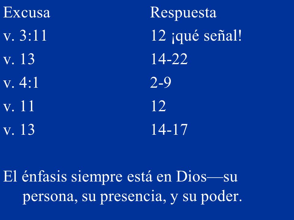 Excusa Respuesta v. 3:11 12 ¡qué señal! v v. 4: v v