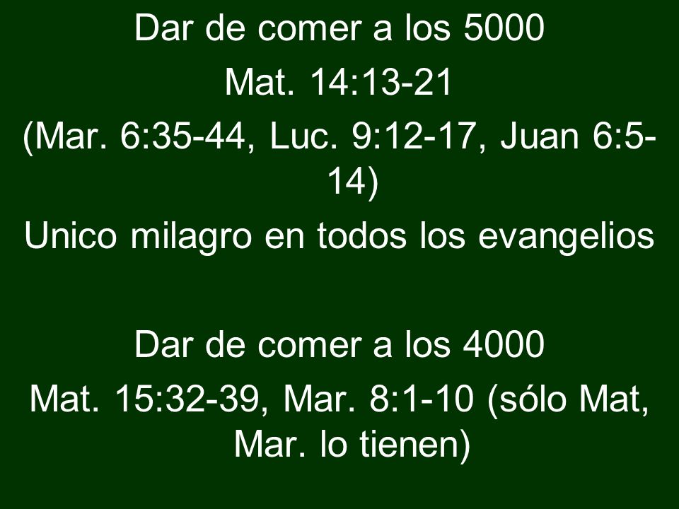 Unico milagro en todos los evangelios Dar de comer a los 4000